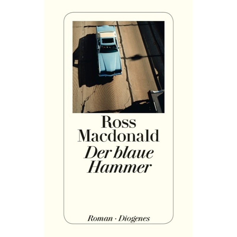 Der blaue Hammer. Ross Macdonald - Buch von Diogenes