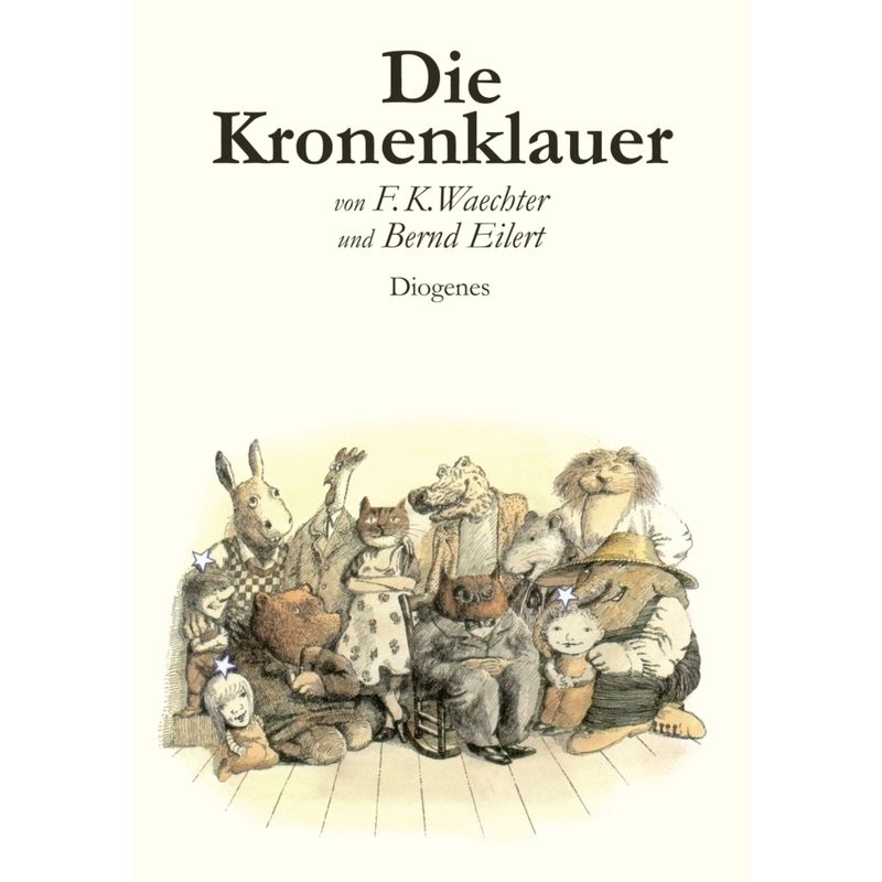 Die Kronenklauer - Friedrich K. Waechter, Bernd Eilert, Gebunden von Diogenes