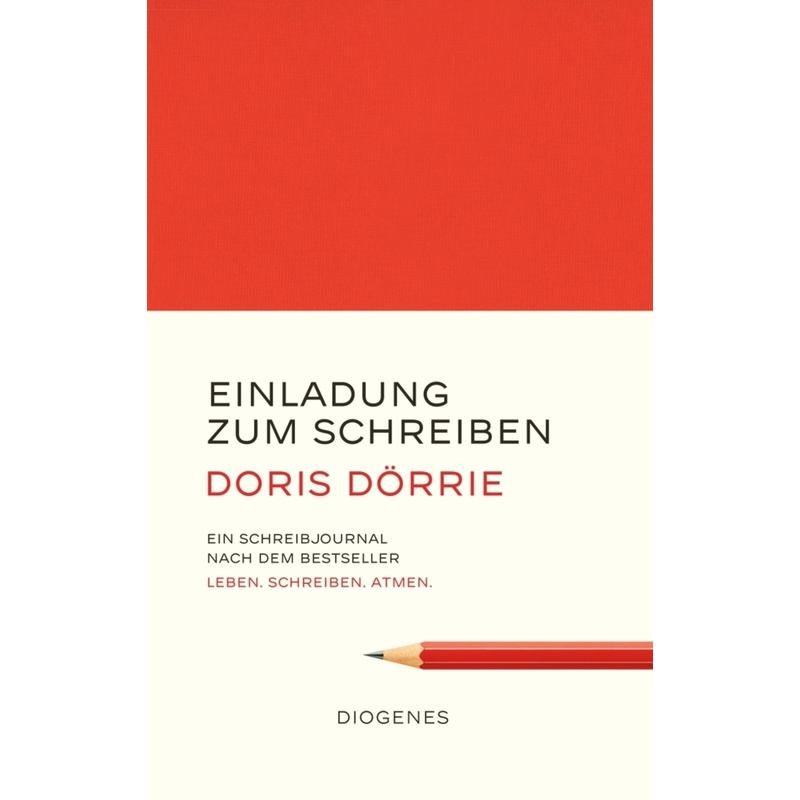 Einladung Zum Schreiben - Doris Dörrie, Gebunden von Diogenes