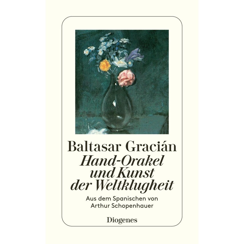 Hand-Orakel und Kunst der Weltklugheit. Baltasar Gracián - Buch von Diogenes