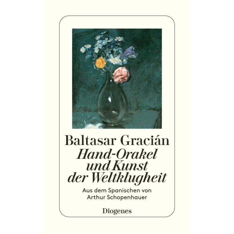 Hand-Orakel Und Kunst Der Weltklugheit - Baltasar Gracián, Taschenbuch von Diogenes