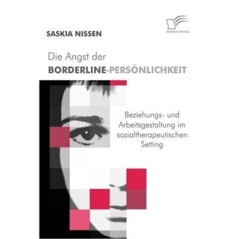 Die Angst Der Borderline-Persönlichkeit - Saskia Nissen, Kartoniert (TB) von Diplomica