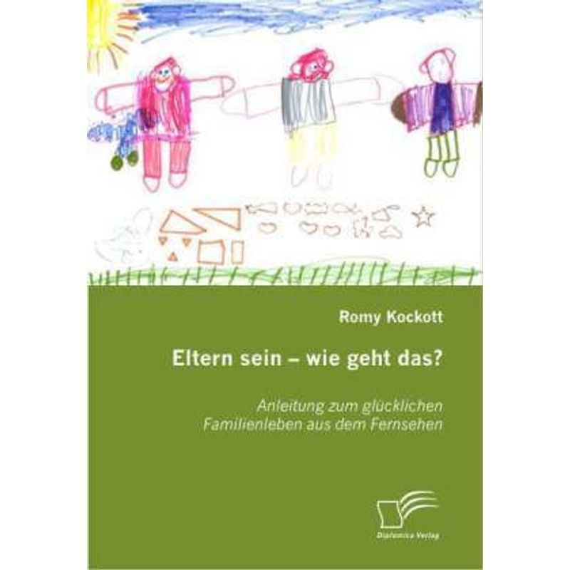 Eltern Sein - Wie Geht Das? - Romy Kockott, Kartoniert (TB) von Diplomica