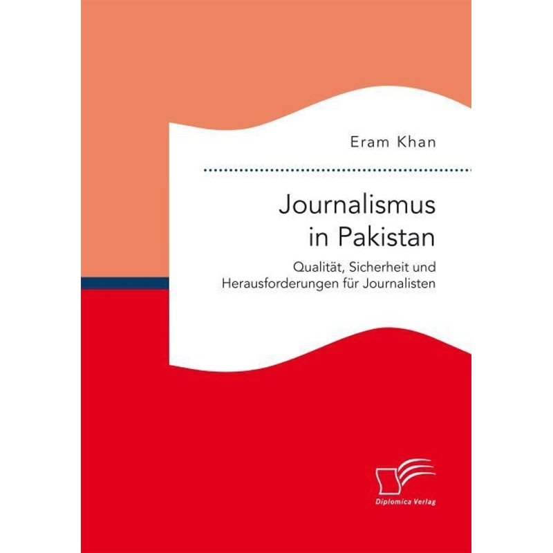 Journalismus in Pakistan - Eram Khan, Kartoniert (TB) von Diplomica
