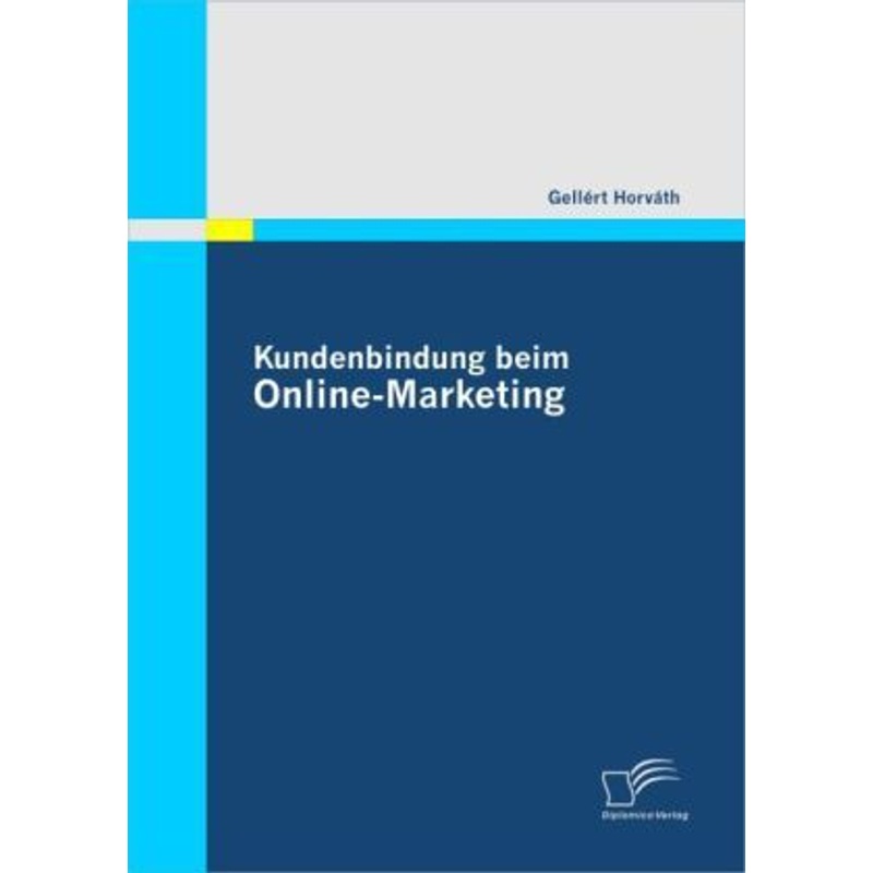 Kundenbindung beim Online-Marketing - Gellért Horváth, Kartoniert (TB) von Diplomica