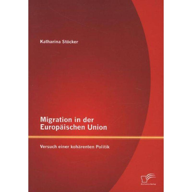 Migration In Der Europäischen Union - Katharina Stöcker, Kartoniert (TB) von Diplomica