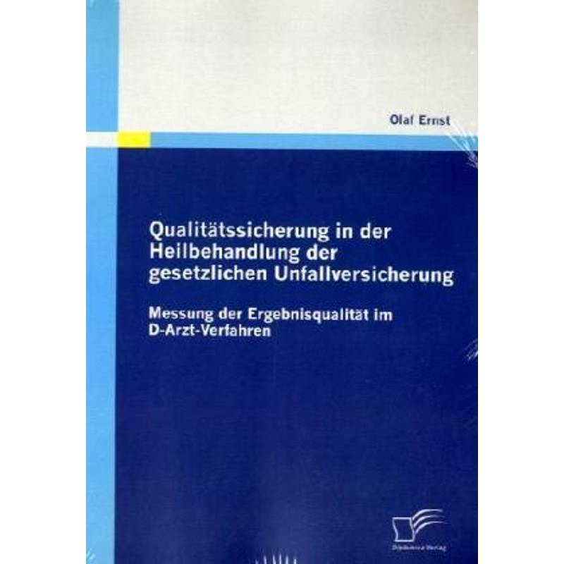 Qualitätssicherung In Der Heilbehandlung Der Gesetzlichen Unfallversicherung - Olaf Ernst, Kartoniert (TB) von Diplomica