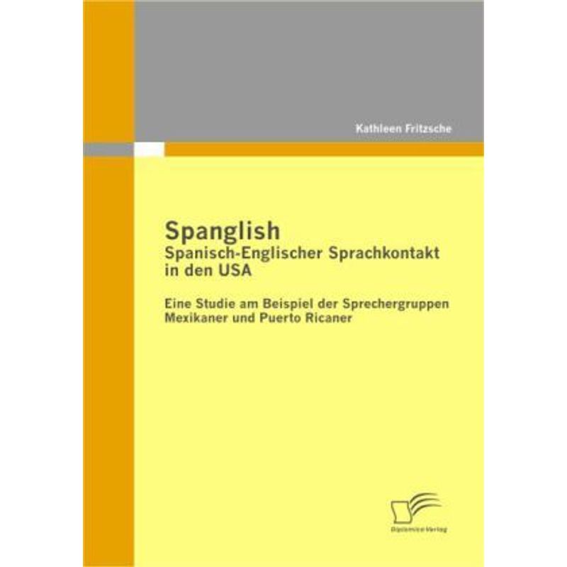 Spanglish: Spanisch-Englischer Sprachkontakt In Den Usa - Kathleen Fritzsche, Kartoniert (TB) von Diplomica