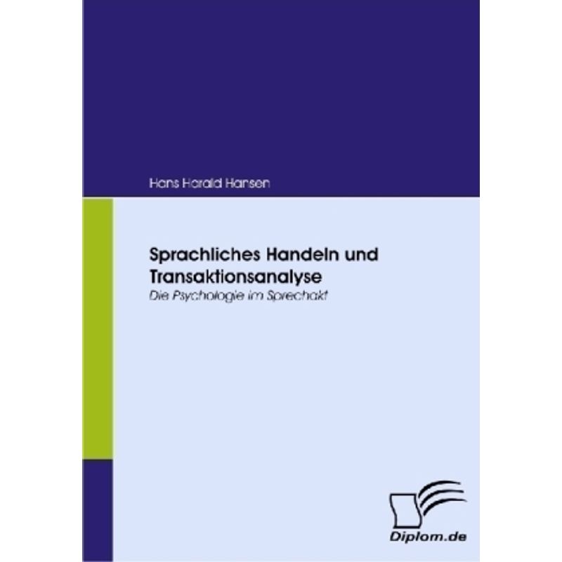 Sprachliches Handeln Und Transaktionsanalyse - Hans H. Hansen, Kartoniert (TB) von Diplomica