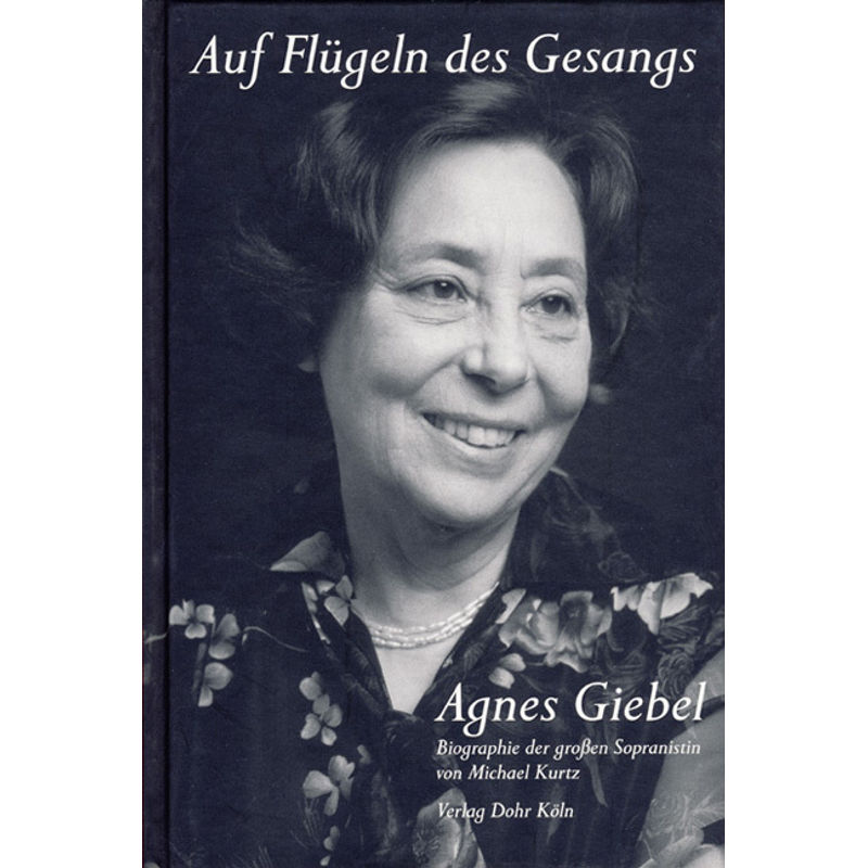 Auf Flügeln Des Gesangs - Agnes Giebel - Michael Kurtz, Gebunden von Dohr