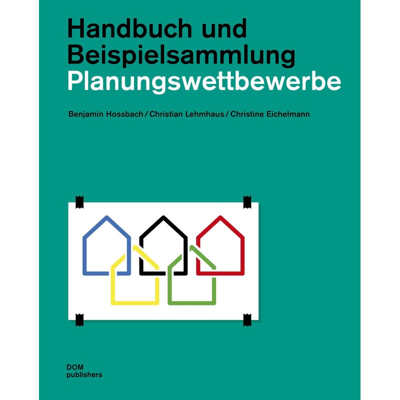 Planungswettbewerbe - Benjamin Hossbach, Christian Lehmhaus, Christine Eichelmann, Kartoniert (TB) von Dom Publishers