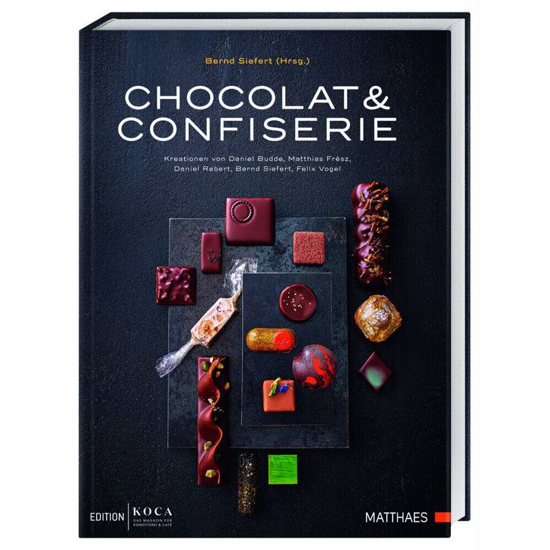 Chocolat & Confiserie - Daniel Budde, Matthias Frész, Daniel Rebert, Felix Vogel, Bernd Siefert, Gebunden von Dorling Kindersley