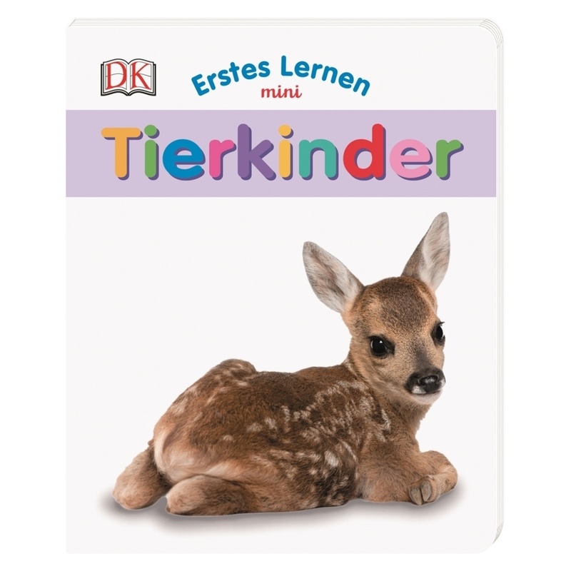 Erstes Lernen Mini - Tierkinder, Pappband von Dorling Kindersley