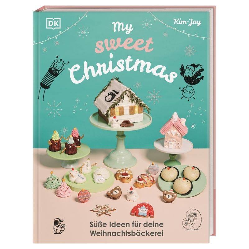 My Sweet Christmas - Kim-Joy, Gebunden von Dorling Kindersley