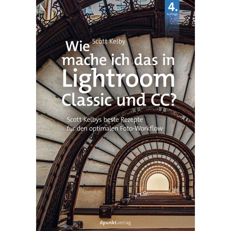 Wie Mache Ich Das In Lightroom Classic Und Cc? - Scott Kelby, Kartoniert (TB) von dpunkt