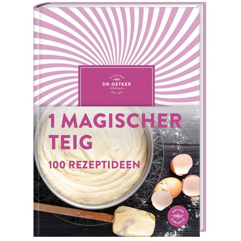 1 Magischer Teig - 100 Rezeptideen, Gebunden von Dr. Oetker - ein Verlag der Edel Verlagsgruppe