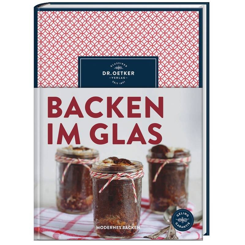 Backen Im Glas - Dr. Oetker Verlag, Gebunden von Dr. Oetker - ein Verlag der Edel Verlagsgruppe