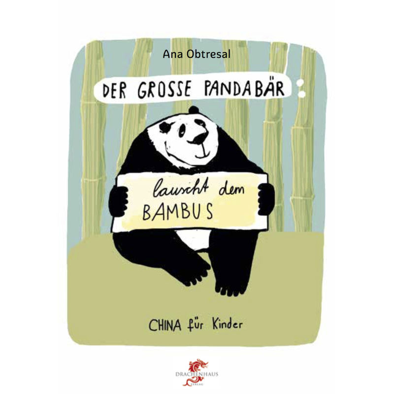 Junge Drachen-Reihe / Der Große Panda Lauscht Dem Bambus - Ana Obtresal, Gebunden von Drachenhaus Verlag