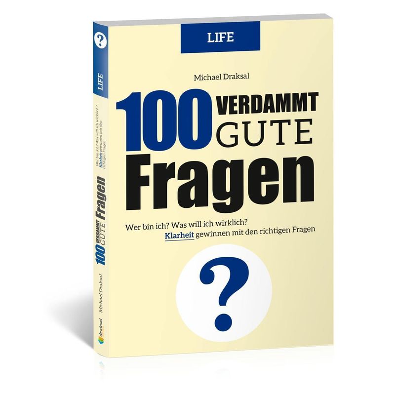 100 Verdammt Gute Fragen - Life - Michael Draksal, Gebunden von Draksal Fachverlag