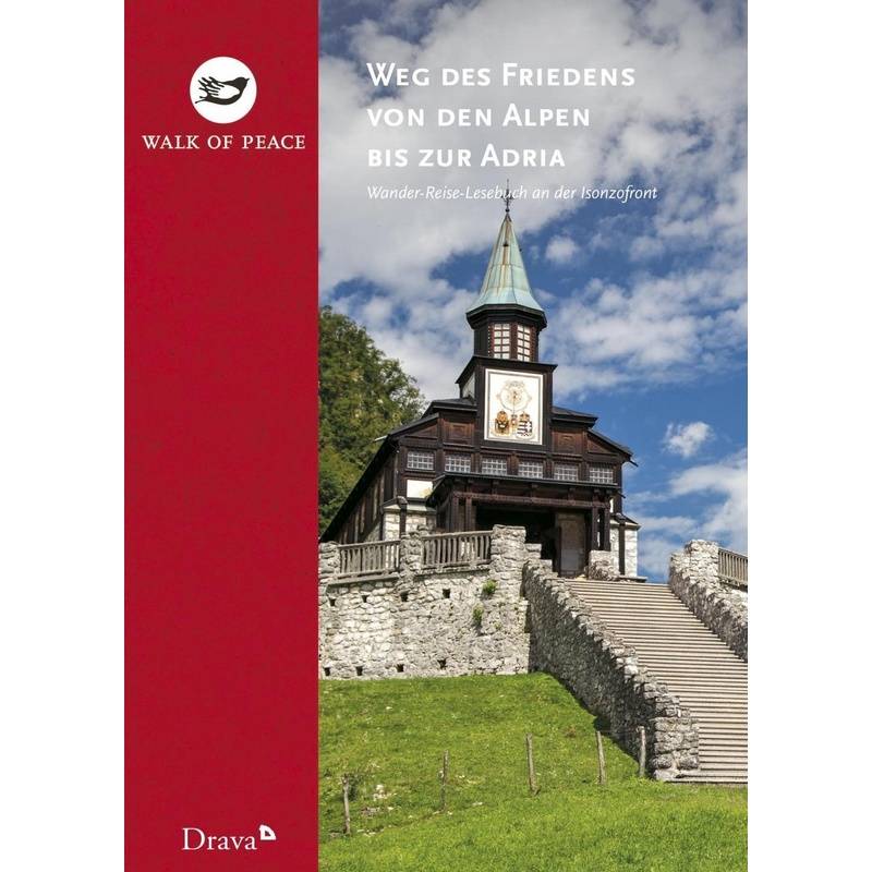 Weg Des Friedens Von Den Alpen Bis Zur Adria - Tadej Koren, Kartoniert (TB) von Drava