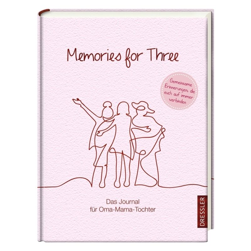 Memories For Three. Das Journal Für Oma-Mama-Tochter - Kristin Funk, Gebunden von Dressler Verlag GmbH