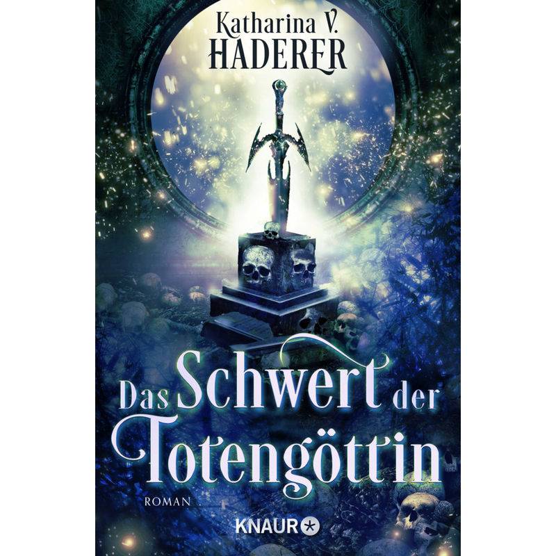 Das Schwert Der Totengöttin / Black Alchemy Bd.1 - Katharina V. Haderer, Taschenbuch von Droemer/Knaur