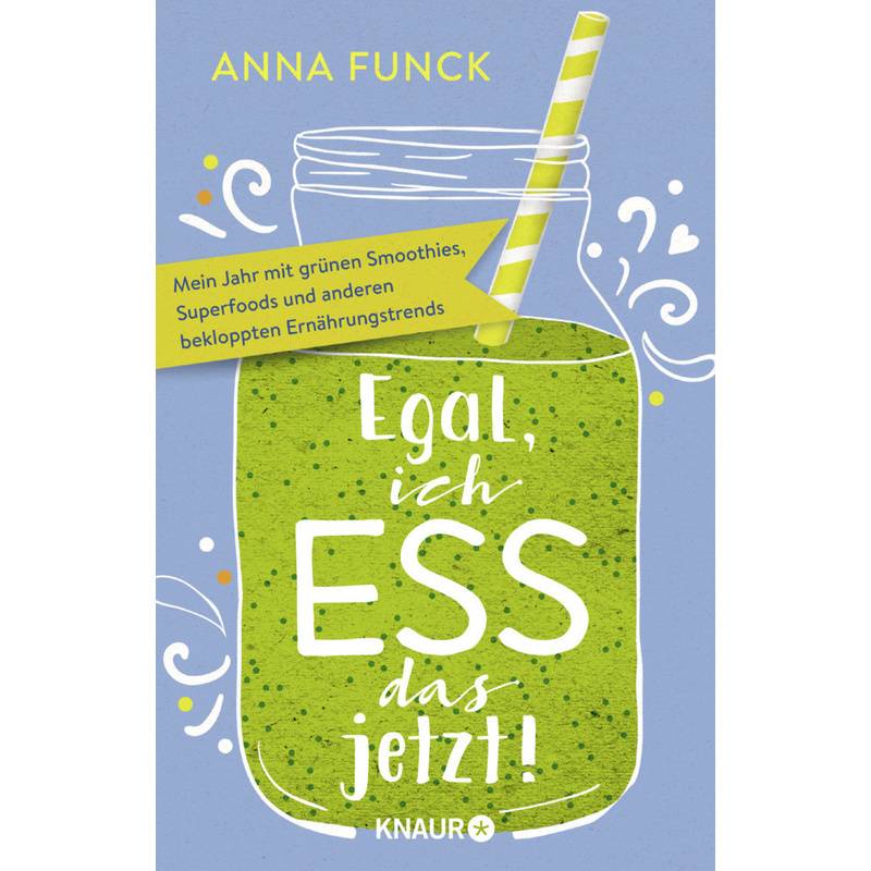 Egal, Ich Ess Das Jetzt! - Anna Funck, Taschenbuch von Droemer/Knaur