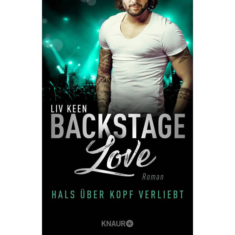 Hals Über Kopf Verliebt / Backstage-Love Bd.3 - Liv Keen, Taschenbuch von Droemer/Knaur