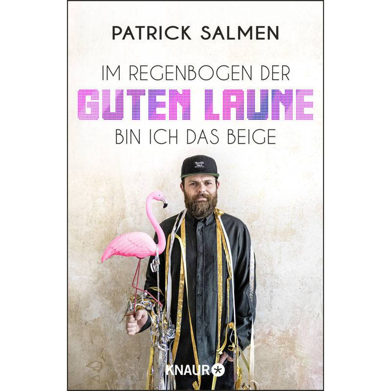 Im Regenbogen Der Guten Laune Bin Ich Das Beige - Patrick Salmen, Taschenbuch von Droemer/Knaur