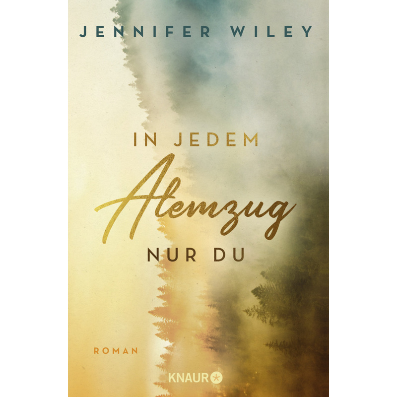 In Jedem Atemzug Nur Du / In Jedem Augenblick Ein Wir Bd.1 - Jennifer Wiley, Taschenbuch von Droemer/Knaur