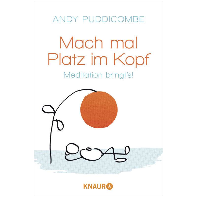 Mach Mal Platz Im Kopf - Andy Puddicombe, Taschenbuch von Droemer/Knaur