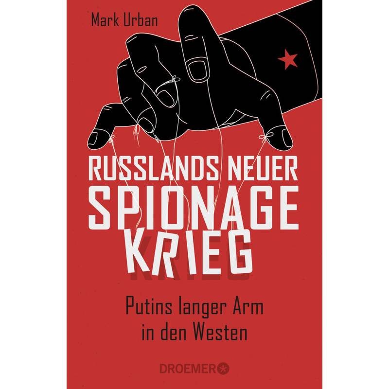Russlands Neuer Spionagekrieg - Mark Urban, Taschenbuch von Droemer/Knaur