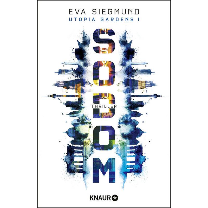Sodom / Utopia Gardens Bd.1 - Eva Siegmund, Taschenbuch von Droemer/Knaur