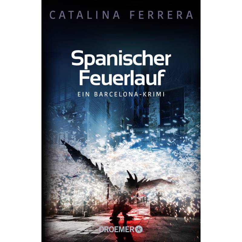 Spanischer Feuerlauf / Barcelona-Krimi Bd.3 - Catalina Ferrera, Taschenbuch von Droemer/Knaur