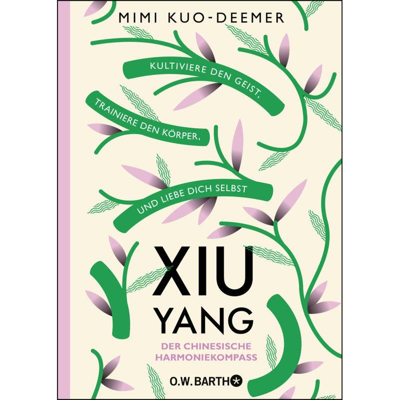Xiu Yang - Der Chinesische Harmoniekompass - Mimi Kuo-Deemer, Gebunden von Droemer/Knaur