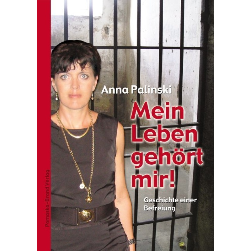 Mein Leben Gehört Mir - Anna Palinski, Kartoniert (TB) von Druck und Verlag Pomaska-Brand