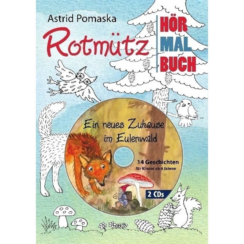Rotmütz - Ein Neues Zuhause Im Eulenwald, M. 2 Audio-Cd - Astrid Pomaska, Kartoniert (TB) von Druck und Verlag Pomaska-Brand