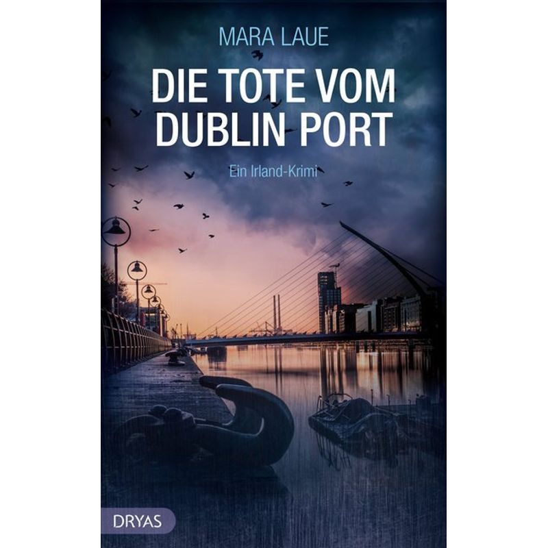 Die Tote Vom Dublin Port - Mara Laue, Kartoniert (TB) von Dryas