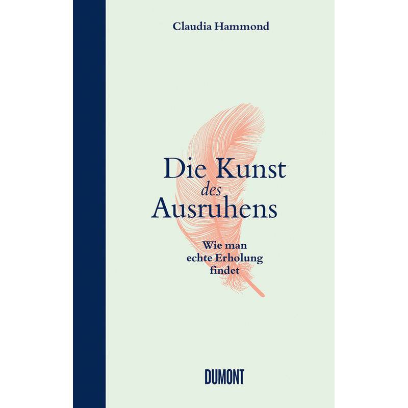 Die Kunst Des Ausruhens - Claudia Hammond, Gebunden von DUMONT BUCHVERLAG