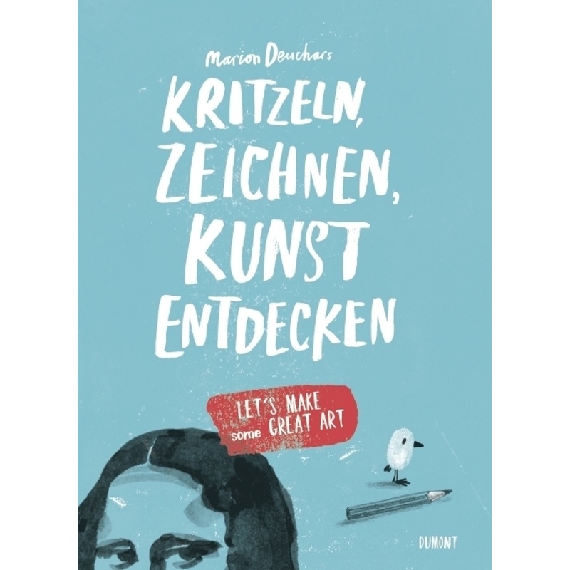 Kritzeln, Zeichnen, Kunst Entdecken - Marion Deuchars, Kartoniert (TB) von DuMont Buchverlag Gruppe