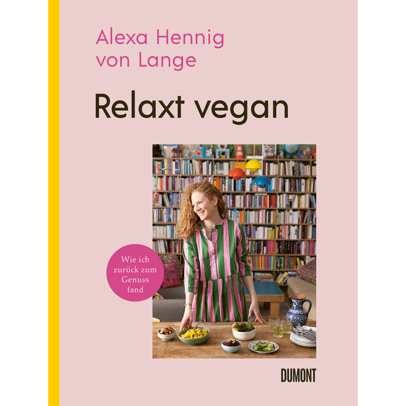 Relaxt Vegan - Alexa Hennig Von Lange, Gebunden von DuMont Buchverlag Gruppe