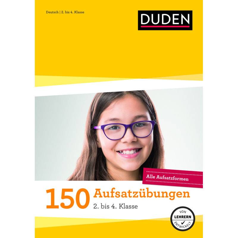 150 Aufsatzübungen 2. Bis 4. Klasse - Annette Weber, Kartoniert (TB) von Duden / Bibliographisches Institut
