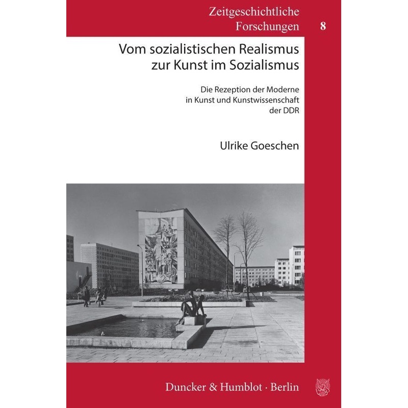 Vom sozialistischen Realismus zur Kunst im Sozialismus. - Ulrike Goeschen, Kartoniert (TB) von Duncker & Humblot