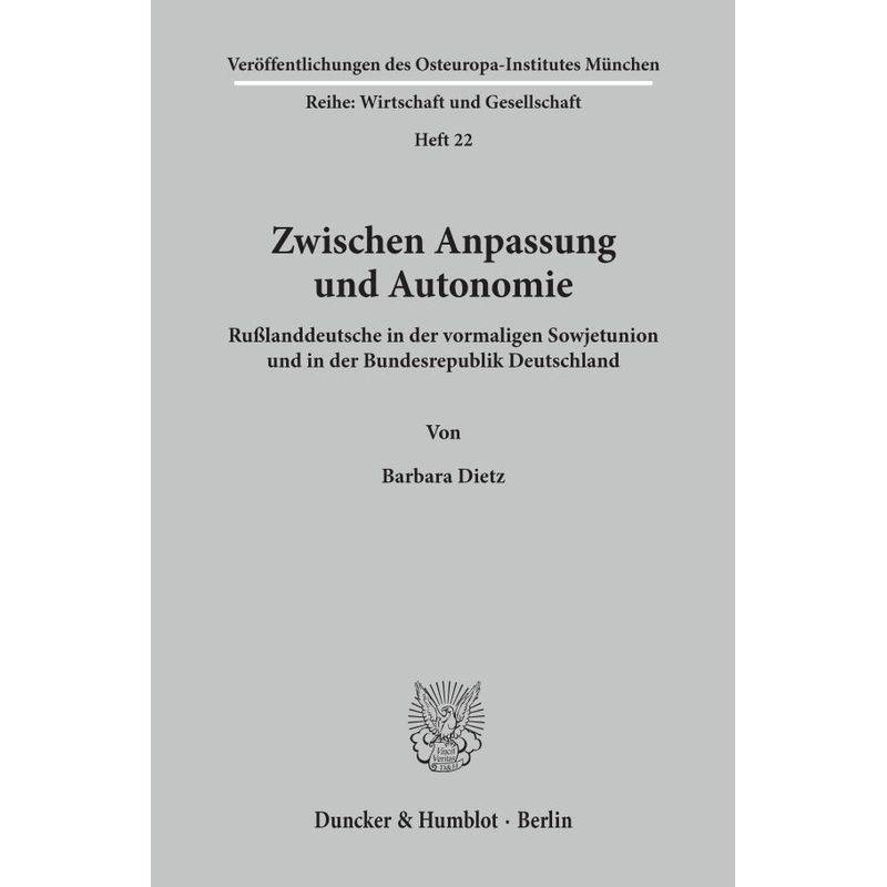 Zwischen Anpassung Und Autonomie. - Barbara Dietz, Kartoniert (TB) von Duncker & Humblot