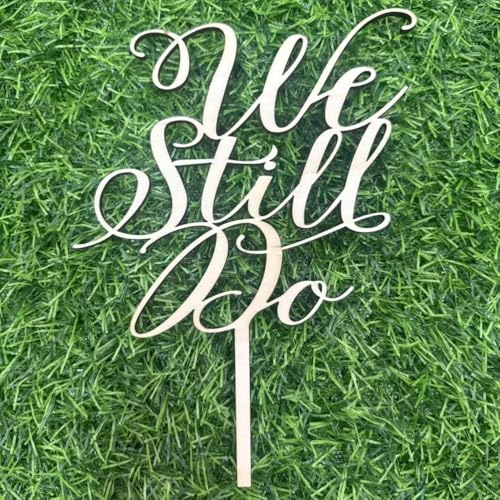 Tortenaufsatz aus Holz, Aufschrift "We Still Do", Erneuerung des Gelübdes/Brautdusche, Tortenaufsatz für Hochzeitstag, Verlobung, Party, Dekorationen Tortenaufsatz aus Holz, Aufschrift "We Still Do", Erneuerung des Gelübdes/Brautdusche, Tortenaufsatz für Hochzeitstag, Verlobung, Party, Dekorationen von E-ASUM
