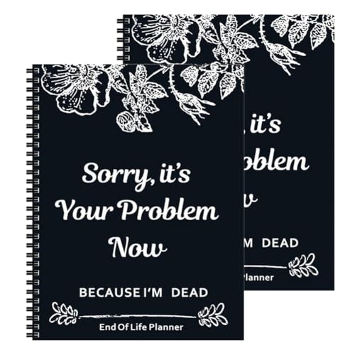 Notizbuch Tod Lebensende Planer: Sorry, Es Ist Jetzt Ihr Problem, Weil Ich Tot Bin, Lebensende Planer Organizer Binder, Sterbedokument Nachlassplanungsbuch(2PCS) von ECBLI