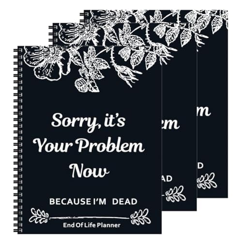 Notizbuch Tod Lebensende Planer: Sorry, Es Ist Jetzt Ihr Problem, Weil Ich Tot Bin, Lebensende Planer Organizer Binder, Sterbedokument Nachlassplanungsbuch(3PCS) von ECBLI