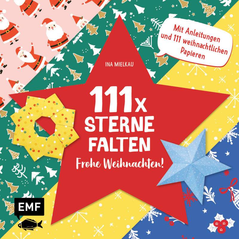 111 X Sterne Falten - Frohe Weihnachten! - Ina Mielkau, Kartoniert (TB) von EDITION,MICHAEL FISCHER