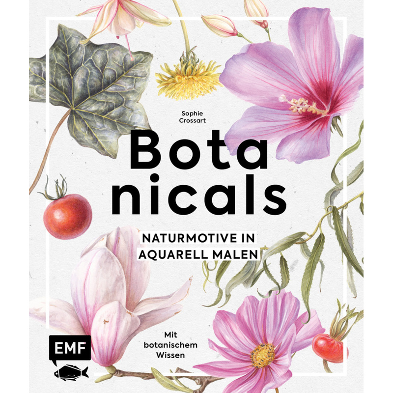Botanicals - Naturmotive In Aquarell - Sophie Crossart, Gebunden von EDITION,MICHAEL FISCHER