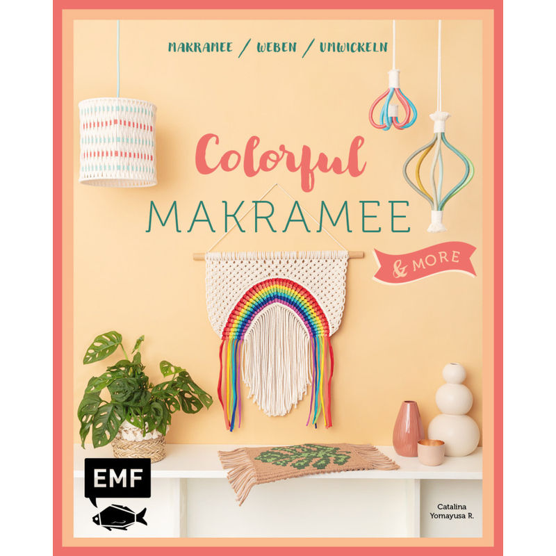 Colorful Makramee & More - Catalina Yomayusa R., Kartoniert (TB) von EDITION,MICHAEL FISCHER